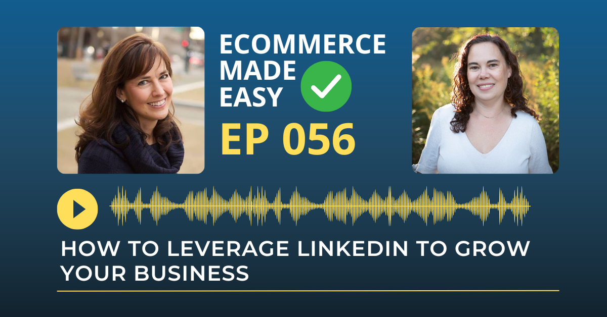 EP 056: How to Leverage LinkedIn to Grow Your Business