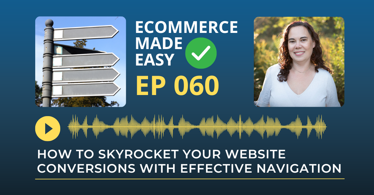 EP 060: How to Skyrocket Your Website Conversions with Effective Navigation