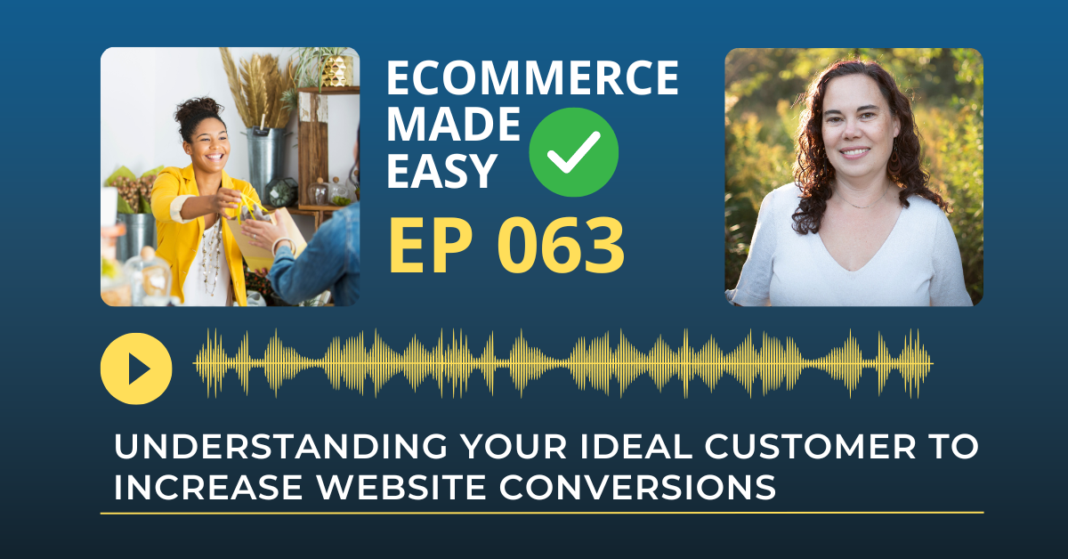 EP 063: Understanding Your Ideal Customer to Increase Website Conversions