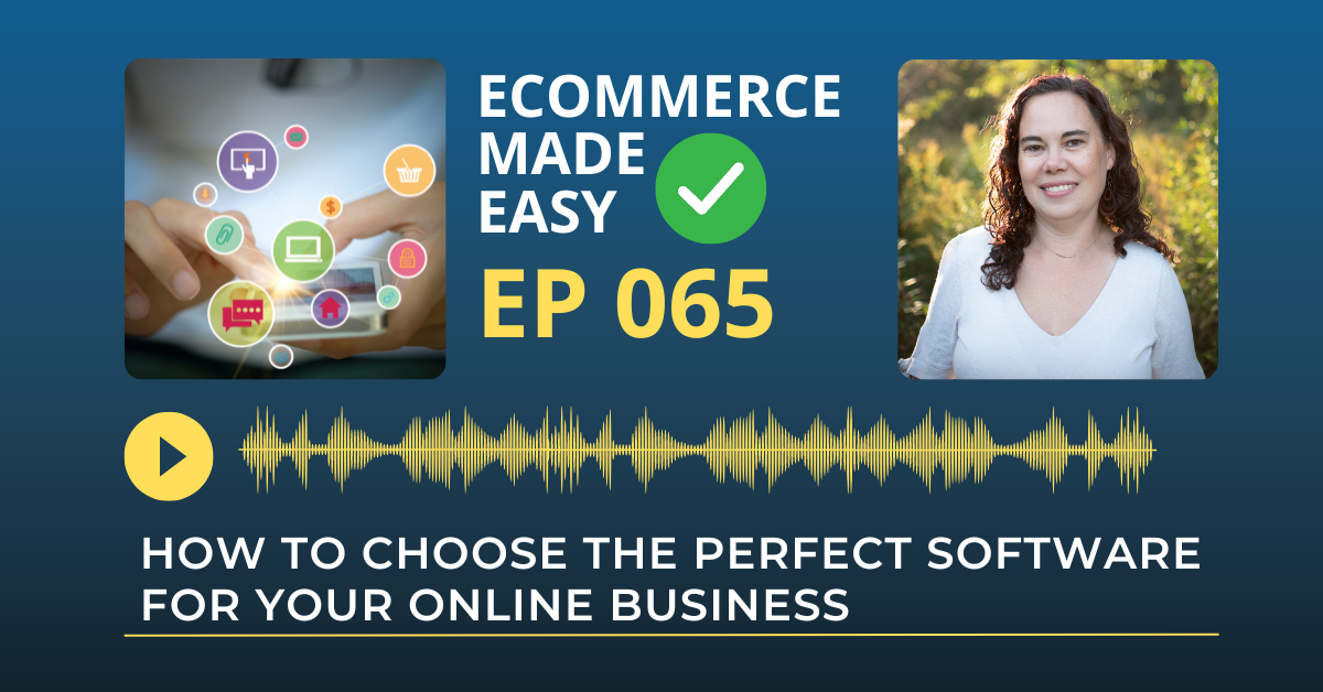 EP 065: How to Choose the Perfect Software for Your Online Business