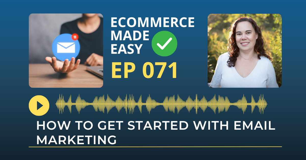 EP 071: How to Get Started with Email Marketing