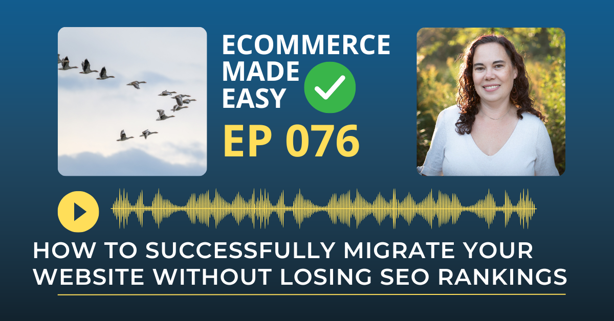 EP 076: How to Successfully Migrate Your Website Without Losing SEO Rankings