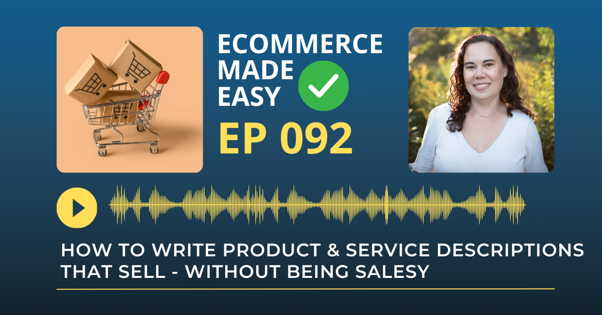 EP 092: How to Write Product & Service Descriptions That Sell - Without Being Salesy